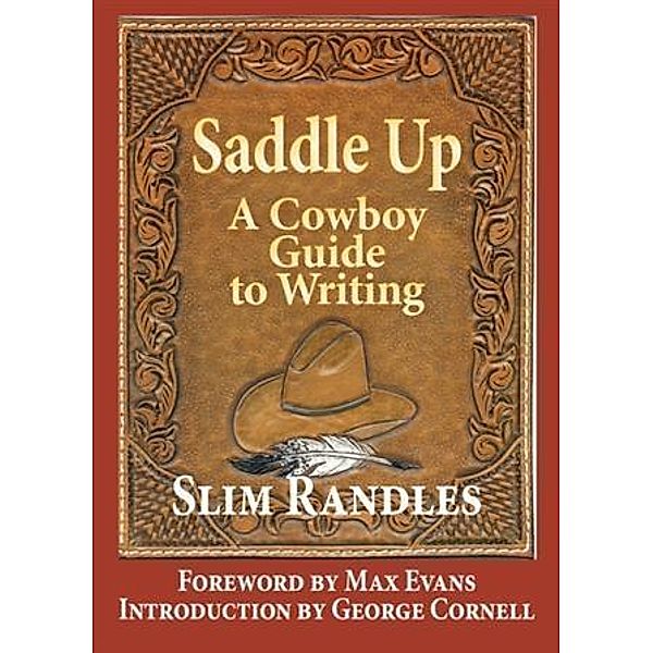 Saddle Up: A Cowboy's Guide to Writing, Slim Randles