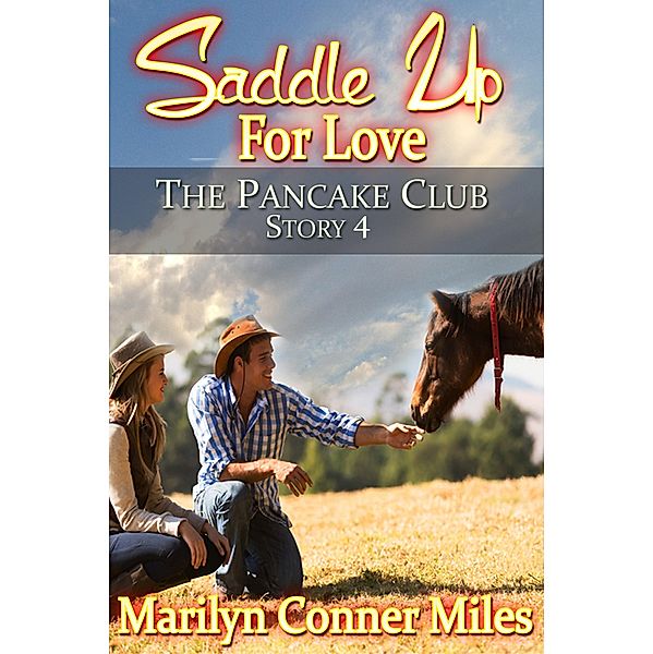 Saddle up for Love (The Pancake Club, #4) / The Pancake Club, Marilyn Conner Miles
