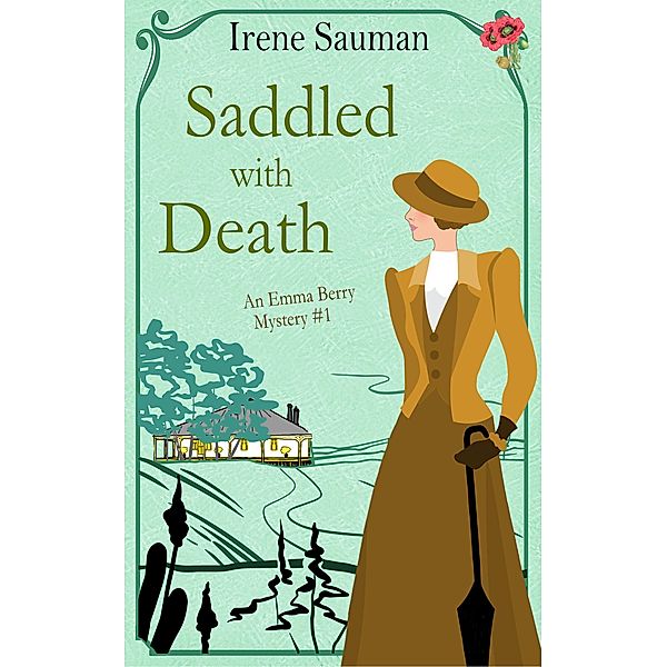 Saddled with Death (Emma Berry Mysteries, #1) / Emma Berry Mysteries, Irene Sauman
