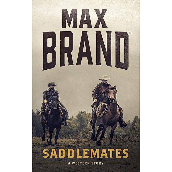 Saddlemates, Max Brand