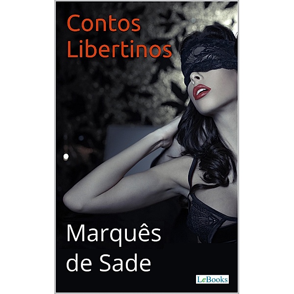 SADE: Contos Libertinos / Clássicos Eróticos, Marquês de Sade