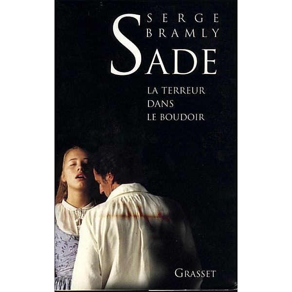 Sade - La terreur dans le boudoir / Roman, Serge Bramly