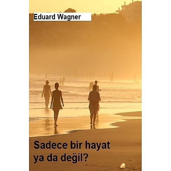 Sadece bir hayat, Eduard Wagner