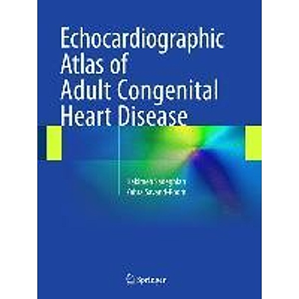 Sadeghian, H: Echocardiographic Atlas of Adult Congenital, Hakimeh Sadeghian, Zahra Savand-Roomi