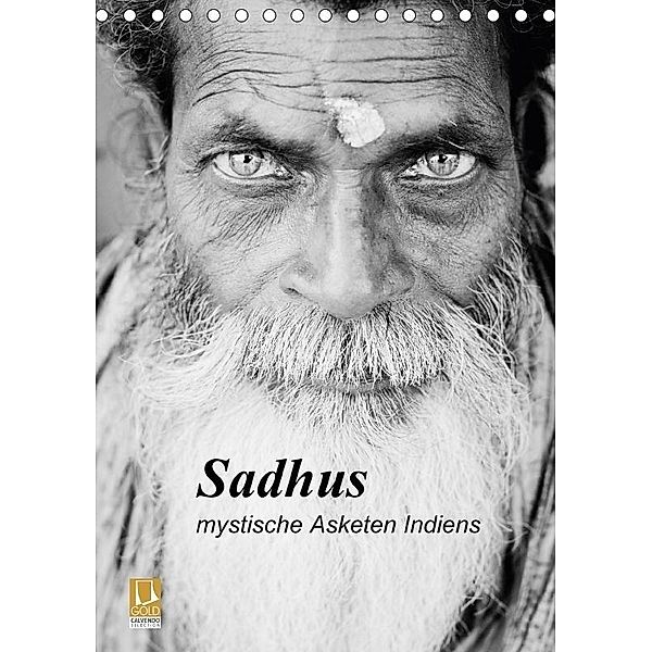 Sadhus - mystische Asketen Indiens (Tischkalender 2017 DIN A5 hoch), Dr. Dirk Schlottmann, Dirk Schlottmann