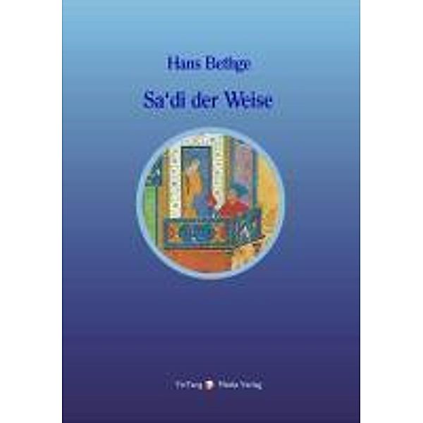 Sa'di der Weise, Hans Bethge