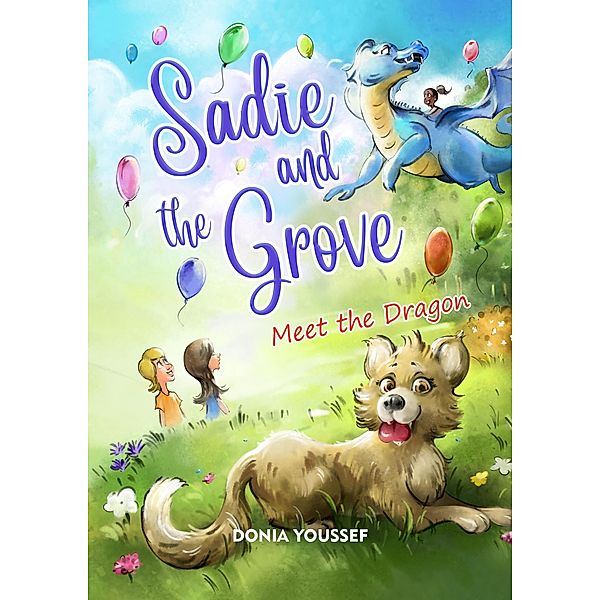 Sadie and the Grove: Meet the Dragon / Sadie and the Grove, Donia Youssef