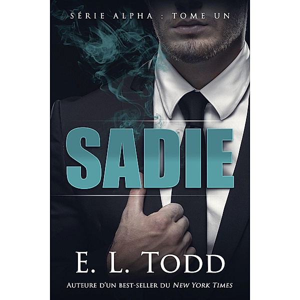 Sadie (French) / Alpha, E. L. Todd