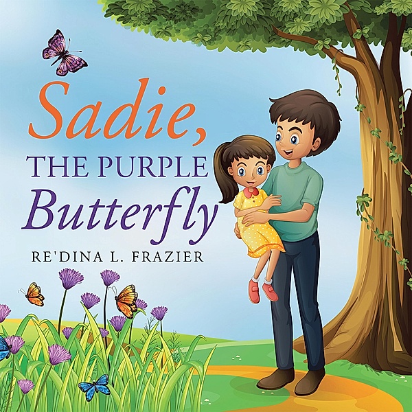 Sadie, the Purple Butterfly, Re'Dina L. Frazier