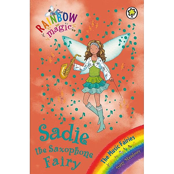 Sadie the Saxophone Fairy / Rainbow Magic Bd.7, Daisy Meadows