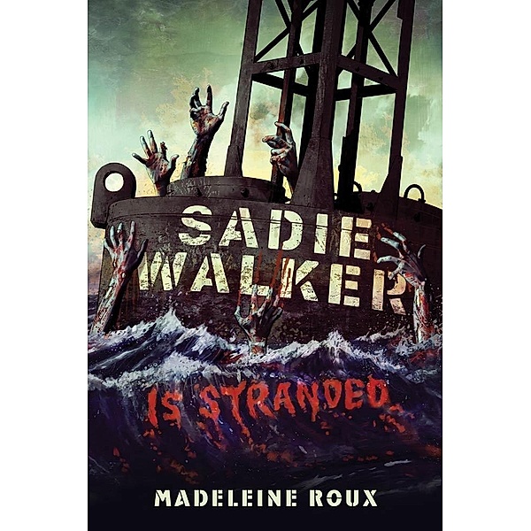 Sadie Walker Is Stranded, Madeleine Roux