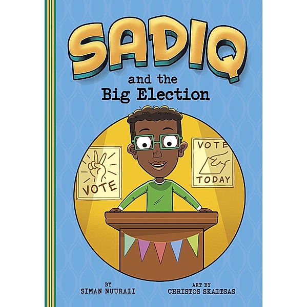 Sadiq and the Big Election / Raintree Publishers, Siman Nuurali