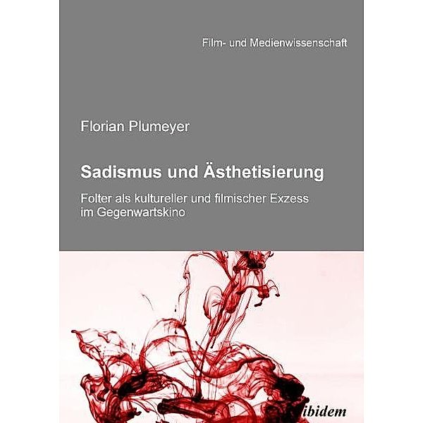 Sadismus und Ästhetisierung, Florian Plumeyer