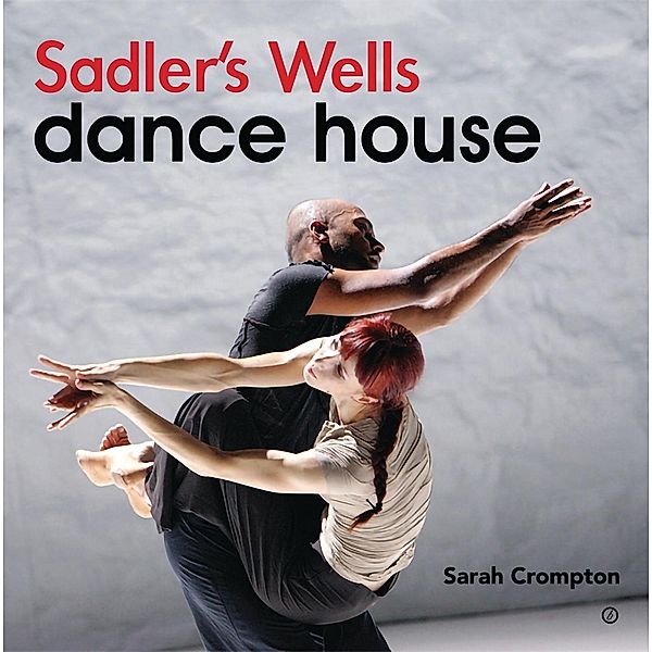 Sadler's Wells - Dance House, Sarah Crompton