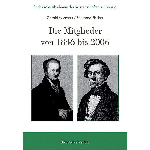 Sächsische Akademie der Wissenschaften zu Leipzig. Die Mitglieder von 1846 bis 2006, Gerald Wiemers, Eberhard Fischer