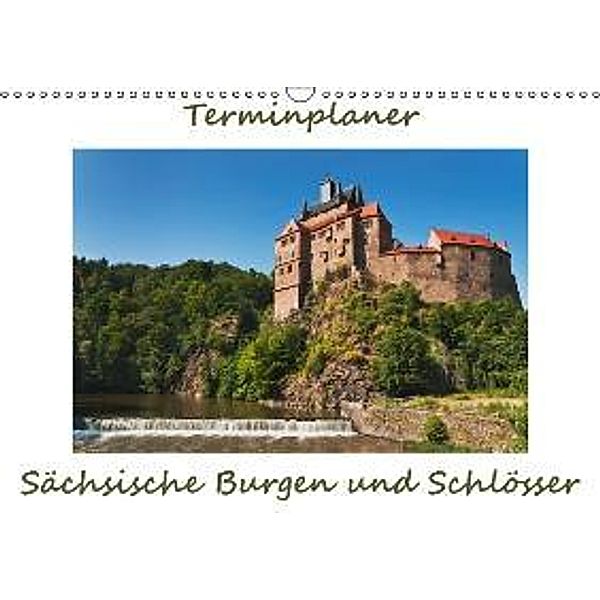Sächsische Burgen und Schlösser, Terminplaner (Wandkalender 2016 DIN A3 quer), Gunter Kirsch