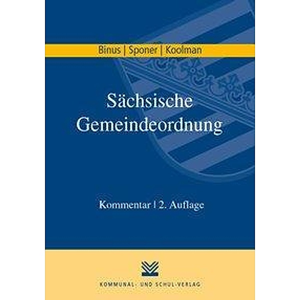 Sächsische Gemeindeordnung (SächsGemO), Kommentar, Karl-Heinz Binus, Wolf U. Sponer, Sebo Koolman