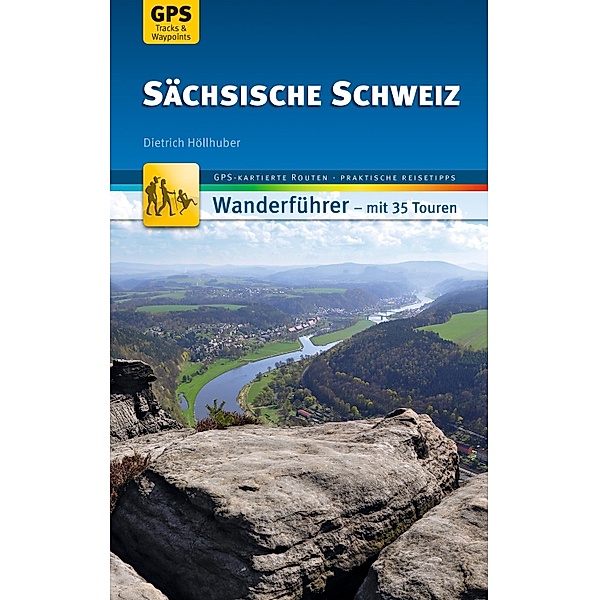 Sächsische Schweiz Wanderführer Michael Müller Verlag / MM-Wandern, Dietrich Höllhuber
