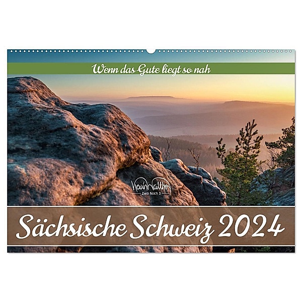 Sächsische Schweiz - Wenn das Gute liegt so nah (Wandkalender 2024 DIN A2 quer), CALVENDO Monatskalender, Kevin Walther