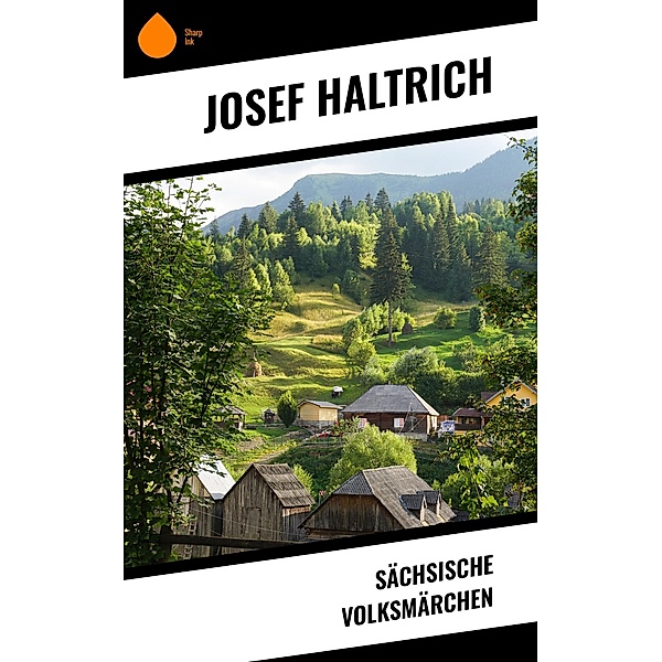 Sächsische Volksmärchen, Josef Haltrich