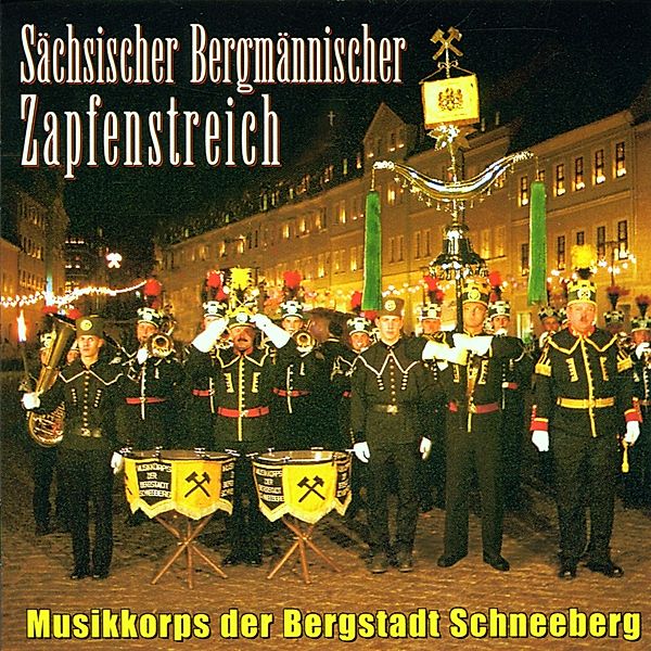Sächsischer Bergmännischer Zapfenstreich, Musikkorps der Bergstadt Schneeberg