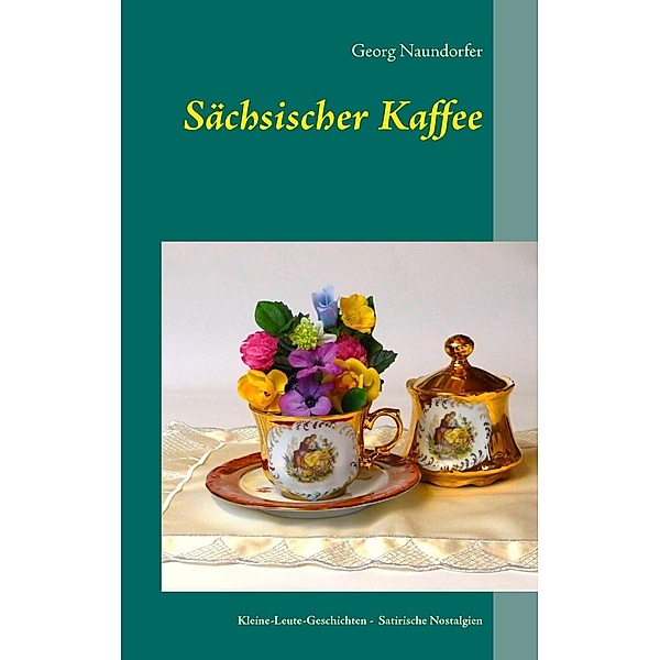 Sächsischer Kaffee, Georg Naundorfer