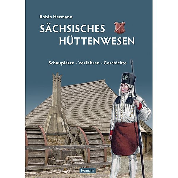 Sächsisches Hüttenwesen, Robin Hermann