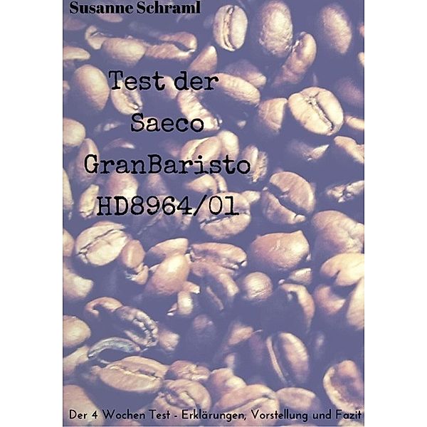 Saeco GranBaristo Test, Susanne Schraml