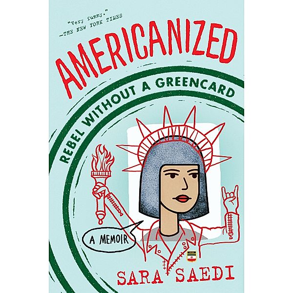 Saedi, S: Americanized: Rebel Without a Green Card, Sara Saedi