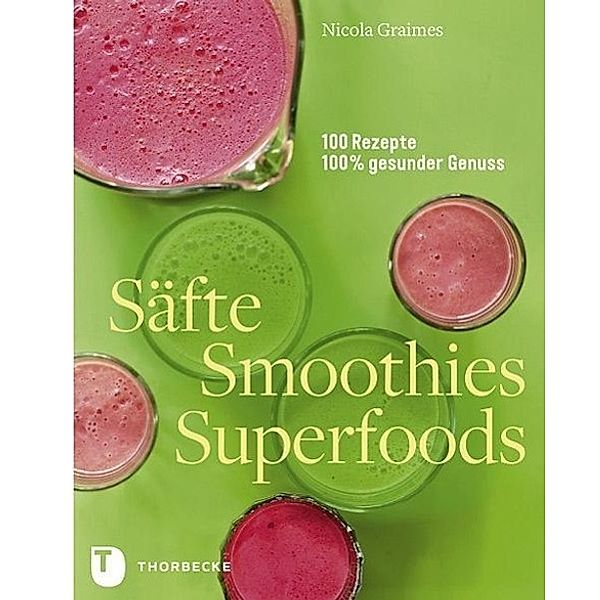 Säfte, Smoothies, Superfoods, Nicola Graimes