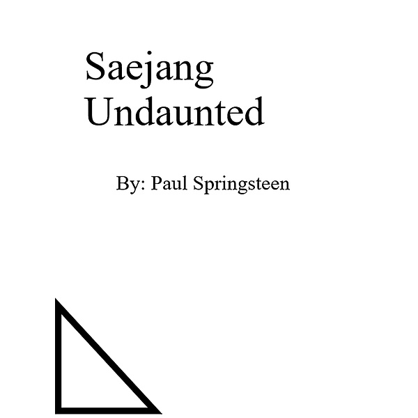 Saejang Undaunted (Saejang's Journey, #2) / Saejang's Journey, Paul Springsteen