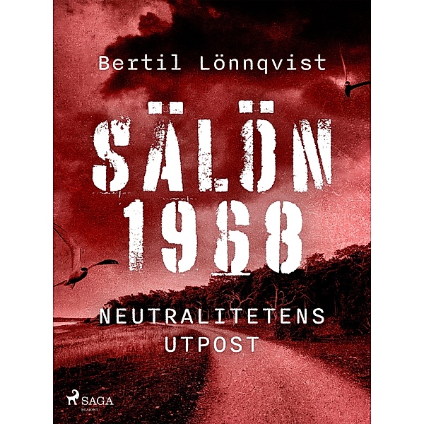 Sälön 1968 - neutralitetens utpost, Bertil Lönnqvist