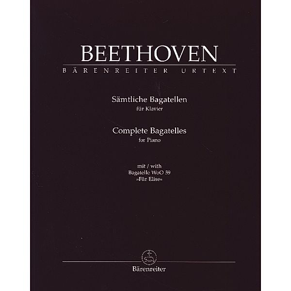 Sämtliche Bagatellen für Klavier (mit Bagatelle WoO 59 Für Elise), Ludwig van Beethoven