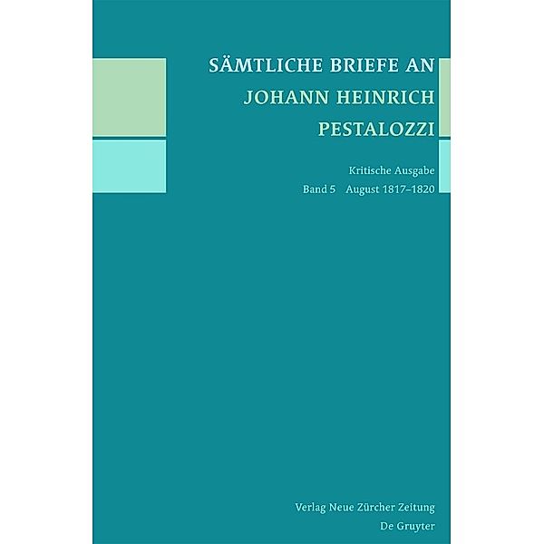 Sämtliche Briefe an Johann Heinrich Pestalozzi August 1817-1820