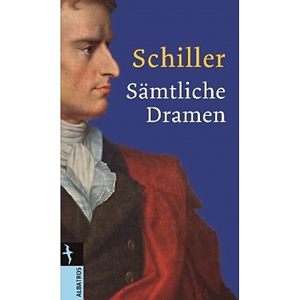 Sämtliche Dramen, Friedrich von Schiller