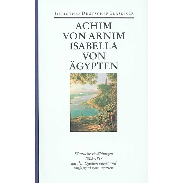Sämtliche Erzählungen 1802-1817, Achim von Arnim