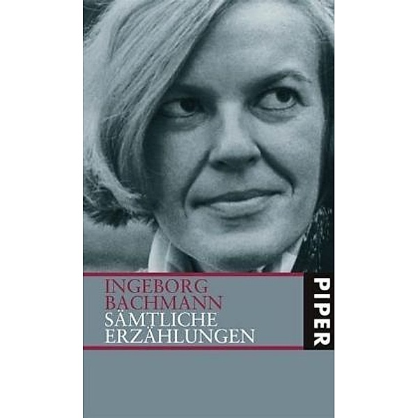 Sämtliche Erzählungen, Ingeborg Bachmann