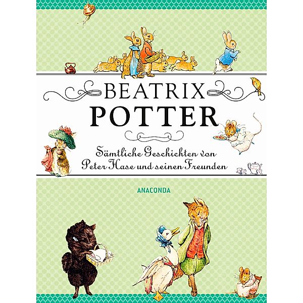 Sämtliche Geschichten von Peter Hase und seinen Freunden, Beatrix Potter