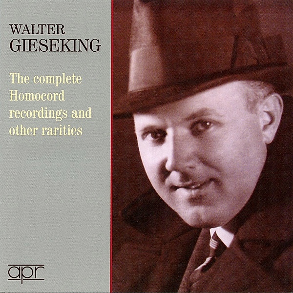 Sämtliche Homocord-Aufnahmen Und Andere Raritäten, Walter Gieseking