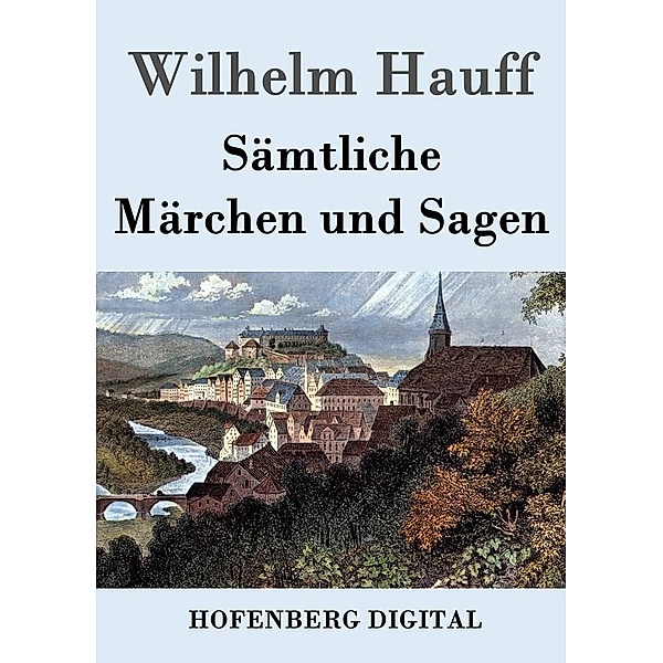 Sämtliche Märchen und Sagen, Wilhelm Hauff