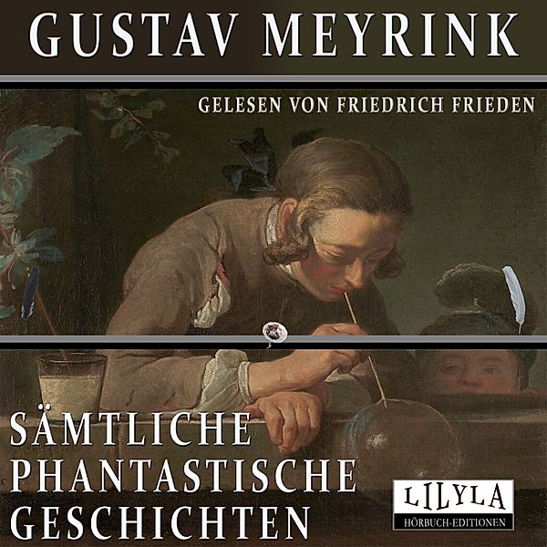 Sämtliche Phantastische Geschichten, Gustav Meyrink