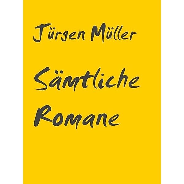 Sämtliche Romane, Jürgen Müller