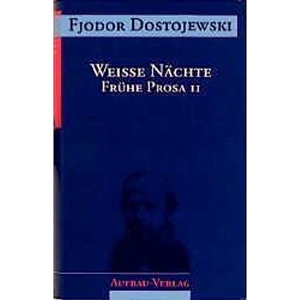 Sämtliche Romane und Erzählungen, 13 Bde.: Weisse Nächte, Fjodor Michailowitsch Dostojewski