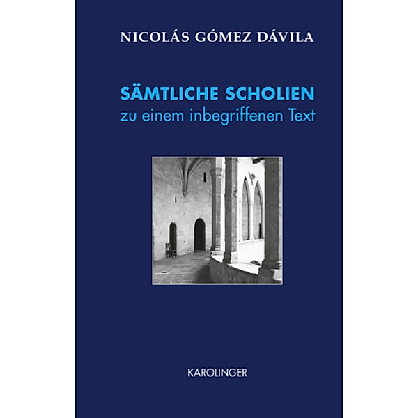 SÄMTLICHE SCHOLIEN zu einem inbegriffenen Text, Nicolás Gómez Dávila