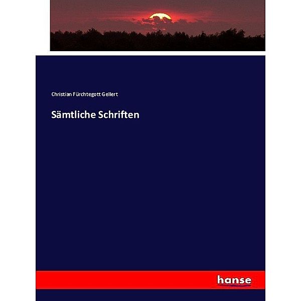 Sämtliche Schriften, Christian F. Gellert