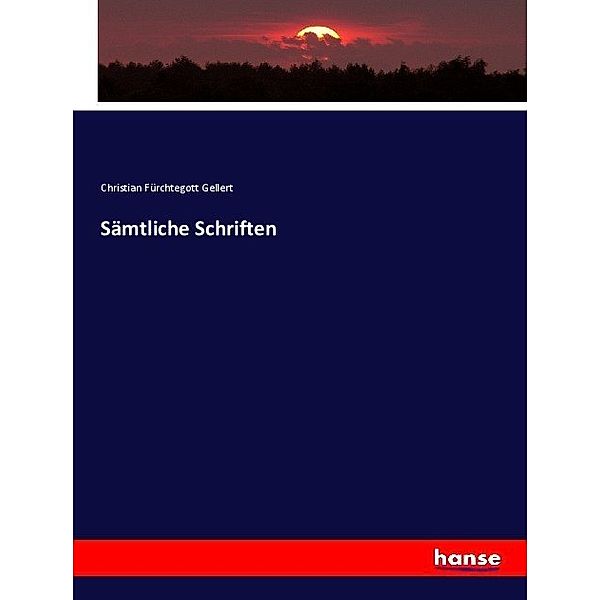 Sämtliche Schriften, Christian F. Gellert