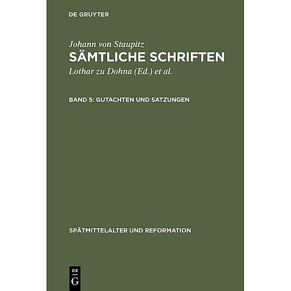 Sämtliche Schriften 5. Gutachten und Satzungen / Spätmittelalter und Reformation Bd.17, Johann von Staupitz