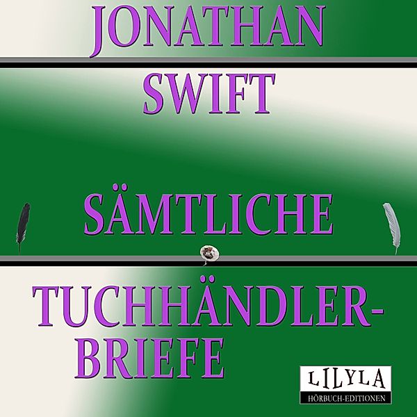 Sämtliche Tuchhändler-Briefe, Friedrich Frieden, Jonathan Swift