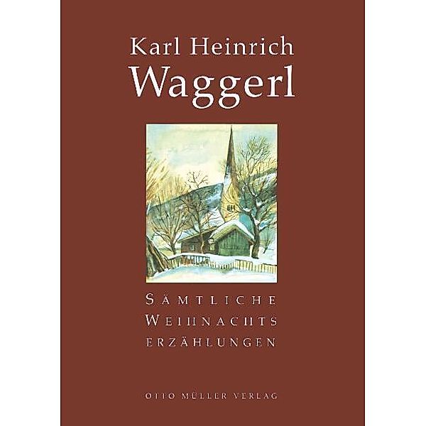 Sämtliche Weihnachtserzählungen, Karl Heinrich Waggerl