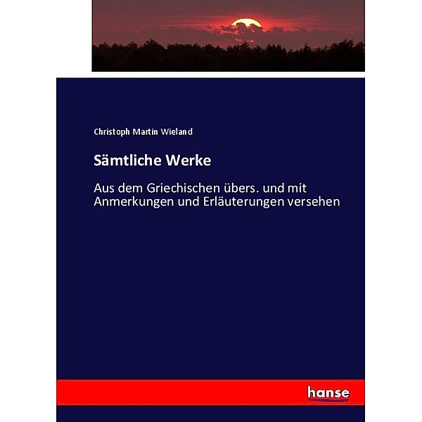 Sämtliche Werke, Christoph Martin Wieland